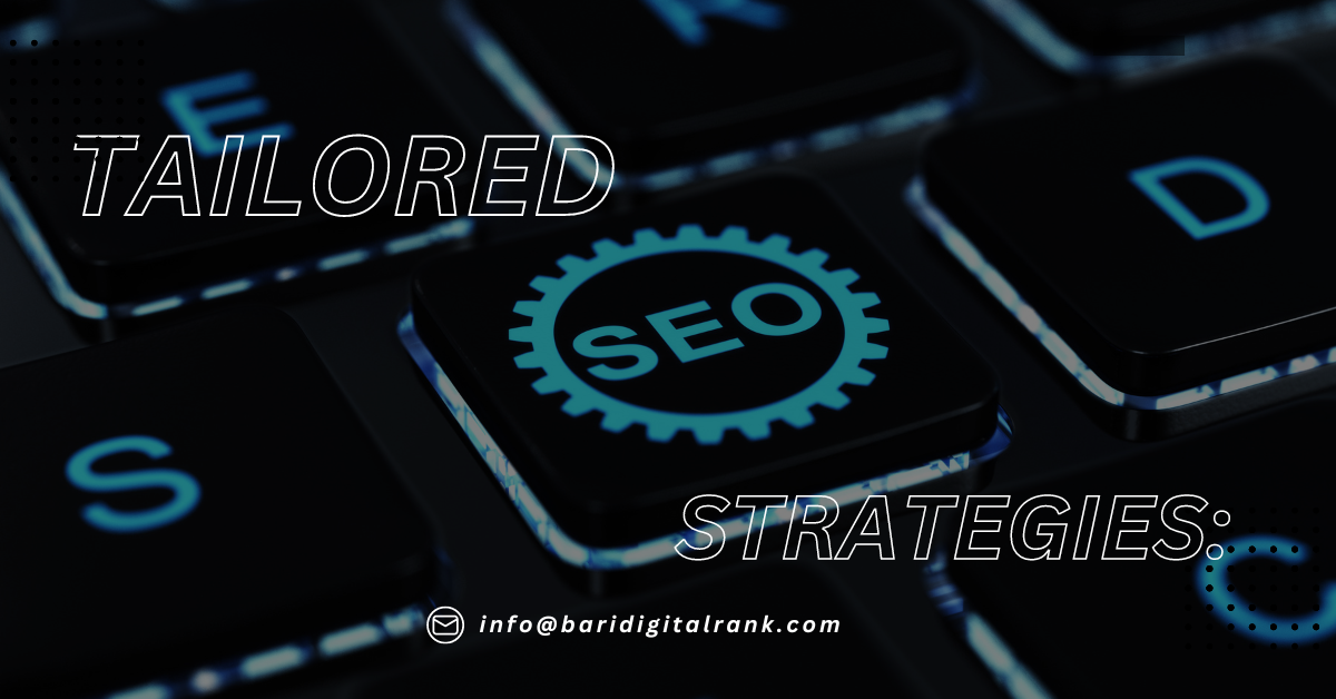 "Tailored SEO strategies by Bari Digital Rank for optimized website performance and increased search engine visibility."