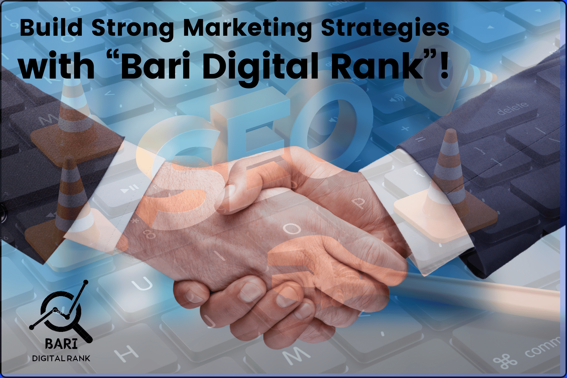 "Strong marketing strategies by Bari Digital Rank through offshore SEO services."